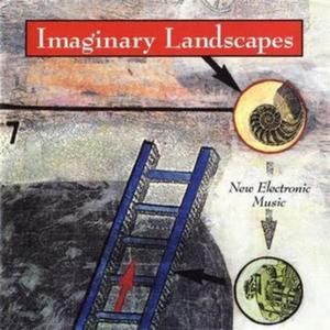 Imaginary Landscapes: New Electronic Music
