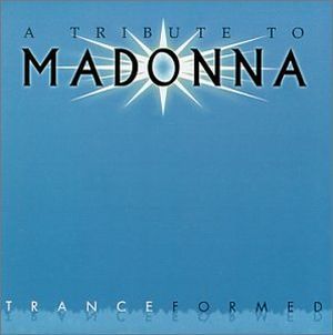 A Tribute to Madonna: TranceFormed