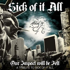 Our Impact Will Be Felt: A Tribute to Sick of It All