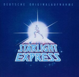 Starlight Express: Deutsche Originalaufnahme (OST)