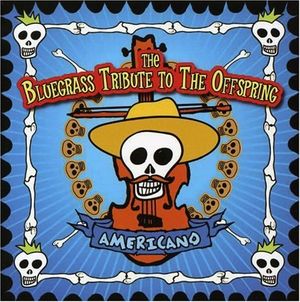 Americano: The Bluegrass Tribute to The Offspring
