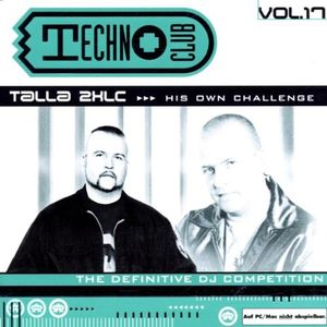 Techno Club, Volume 17: Talla 2XLC >>> His Own Challenge (Live)