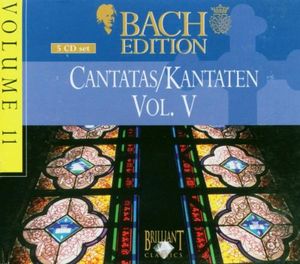 Bach Edition, Volume 11: Cantatas/Kantaten, Volume V