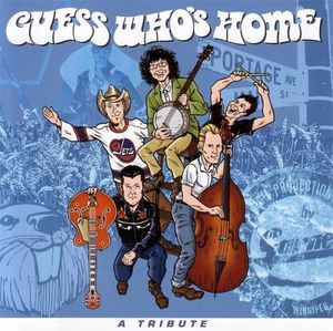 Guess Who's Home: A Tribute