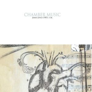 Chamber Music: James Joyce (1907). 1-36.