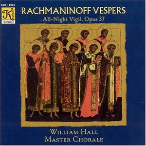 Rachmaninoff Vespers: All-Night Vigil, Op. 37 (William Hall Master Chorale)