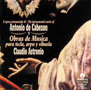 Obras de Música para tecla, arpa y vihuela, Volume 1 (organ & harpsichord: Claudio Astronio)