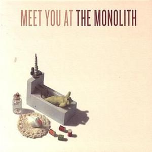 Meet You at the Monolith