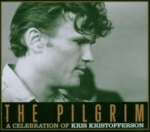 The Pilgrim: A Celebration of Kris Kristofferson