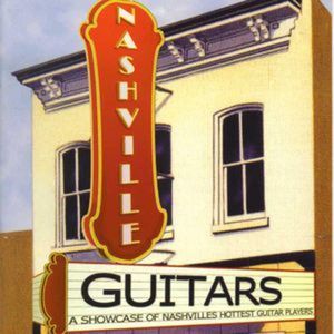 Nashville Guitars: A Showcase of Nashville's Hottest Guitar Players