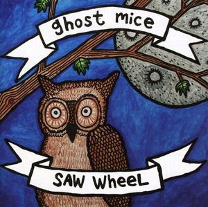 Ghost Mice / Saw Wheel