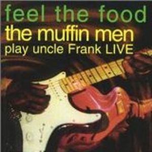 Feel the Food: The Muffin Men Play Uncle Frank Live