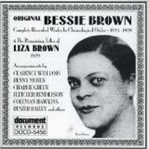 Original Bessie Brown: Complete Recorded Works in Chronological Order, 1925-1929 & The Remaining Titles of Liza Brown