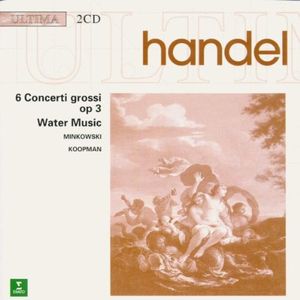 6 Concerti grossi, op. 3 / Water Music