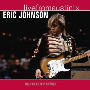 Austin City Limits: Live From Austin, TX: Eric Johnson (Live)
