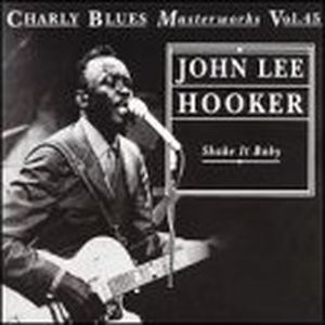 Charly Blues Masterworks, Volume 45: Shake It Baby