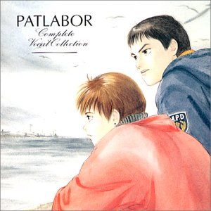 PATLABOR Complete Vocal Collection