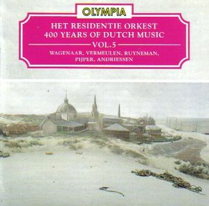 400 Years of Dutch Music, Volume 5: Wagenaar, Vermeulen, Ruyneman, Pijper, Andriessen