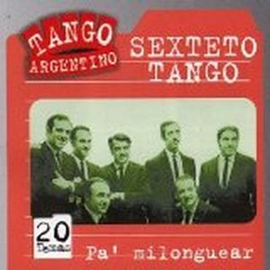 Tango argentino: Pa' milonguear