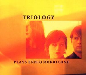 Triology Plays Ennio Morricone