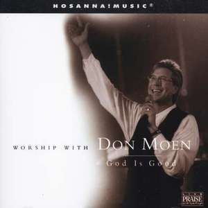 Worship With Don Moen: God Is Good