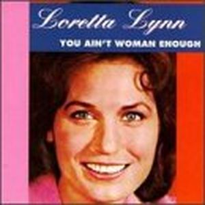 You Ain’t Woman Enough