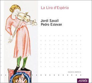 La Lira d'Espéria. La vièle médiéval. The medieval fiddle. (Lira, rebab, vièles: Jordi Savall; percussion: Pedro Estevan)