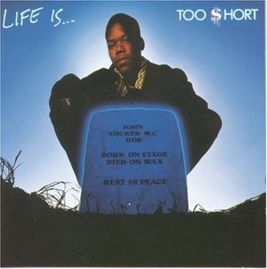 Life Is… Too $hort