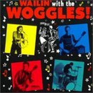 Wailin’ With The Woggles