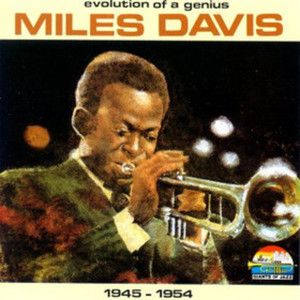 Miles Davis - Evolution of a Genius 1954-1956