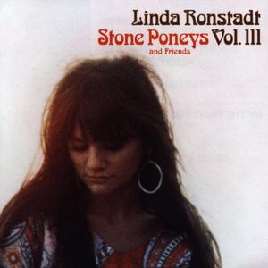 Linda Ronstadt, Stone Poneys and Friends, Vol. III