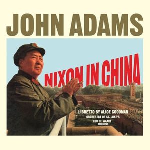 Nixon in China: Act I, Scene I. "Soldiers of heaven hold the sky"