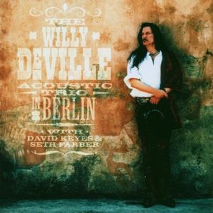 The Willy Deville Acoustic Trio in Berlin (Live)