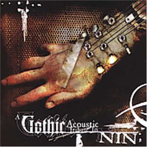 Gothic Acoustic Tribute to Nine Inch Nails