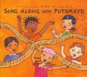 Putumayo Kids Presents: Sing Along With Putumayo