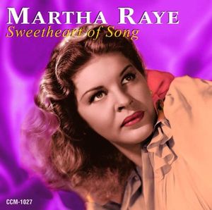 Sweetheart of Song: It's Swingtime With Martha Raye