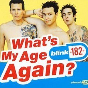 What’s My Age Again? (Single)