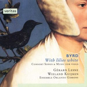 With Lilies White: Consort Songs & Music for Viols (Ensemble Orlando Gibbons feat. alto: Gérard Lesne, viol: Wieland Kuijken)