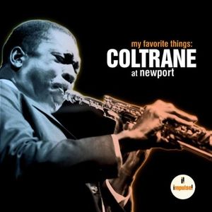 My Favorite Things: Coltrane at Newport (Live)