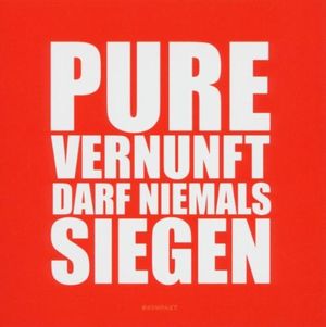 Pure Vernunft darf niemals siegen