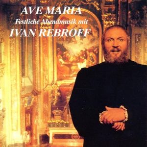 Ave Maria: Festliche Abendmusik mit Ivan Rebroff