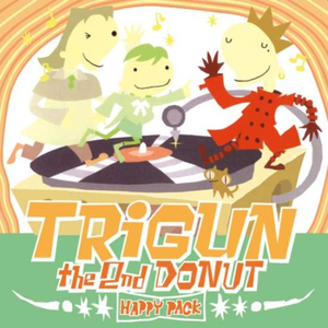 Trigun: The 2nd Donut Happy Pack (OST)
