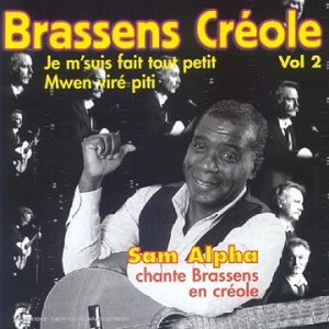 Brassens créole, vol 2 : Je m’suis fait tout petit – Mwen viré piti