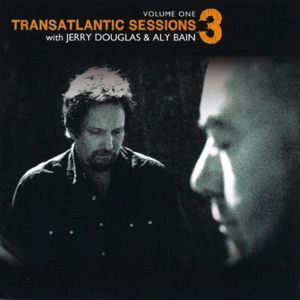 Transatlantic Sessions 3, Volume One (Live)