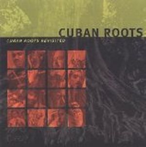 Cuban Roots Revisited