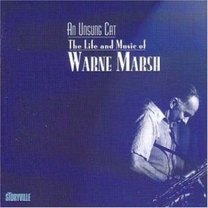 An Unsung Cat: The Life and Music of Warne Marsh