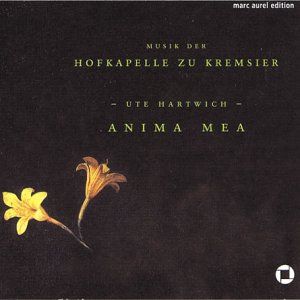 Musik der Hofkapelle zu Kremsier (Anima Mea feat. baroque trumpet: Ute Hartwich)