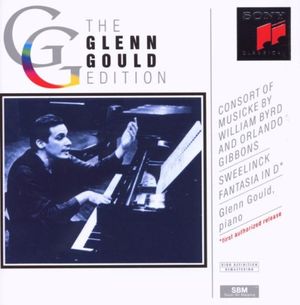 The Glenn Gould Edition: Byrd / Gibbons / Sweelinck