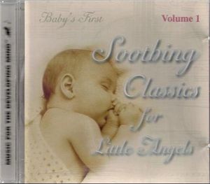 Baby's First Soothing Classics for Little Angels, Volume 1