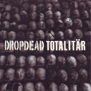Dropdead / Totalitär (EP)
